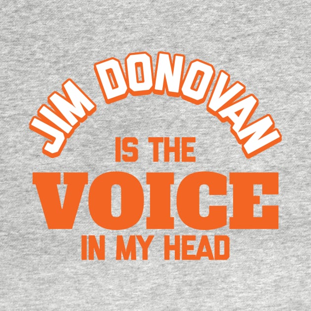 Jim Donovan is the Voice in My Head by mbloomstine